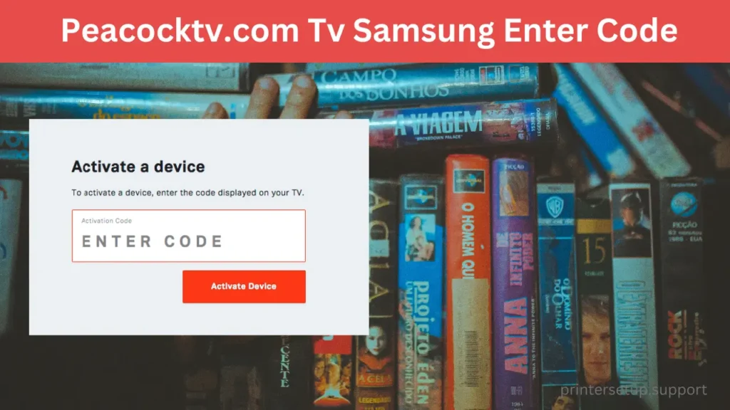Easy Guide to Find and Enter Peacocktv.com tv/samsung Activate Code
