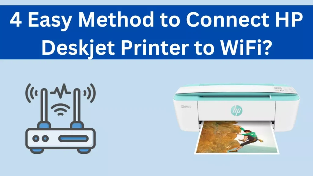 4 Easy Method to Connect HP Deskjet Printer to WiFi