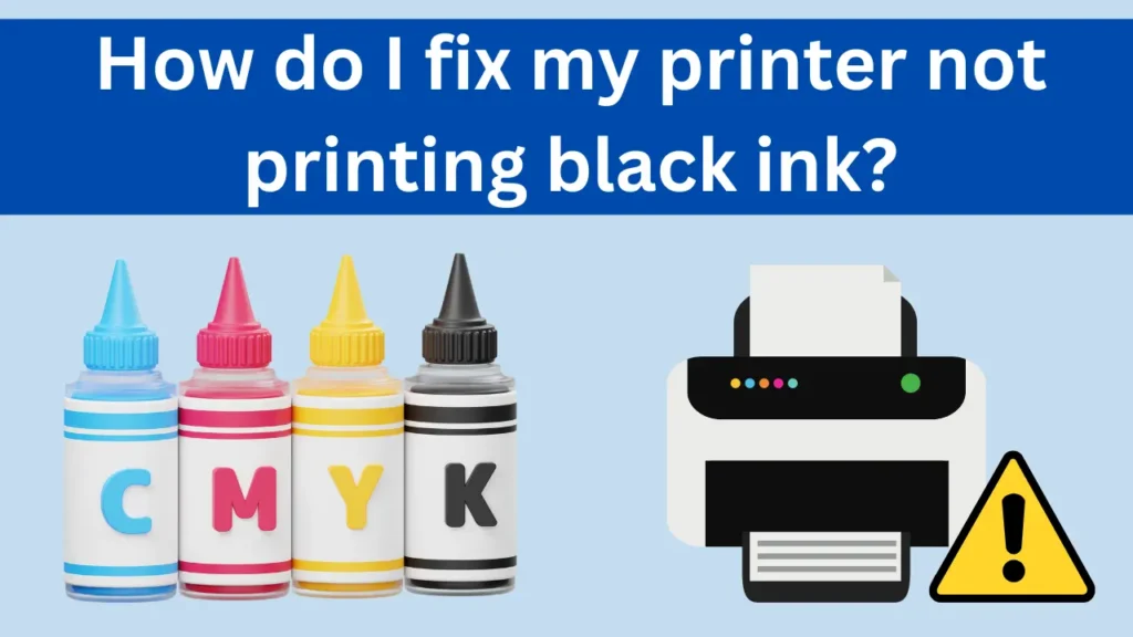 why is my printer not printing black when ink is full