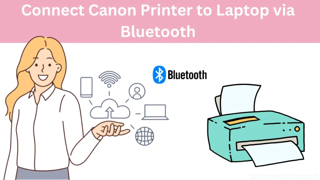 Connect Canon Printer to Laptop via Bluetooth