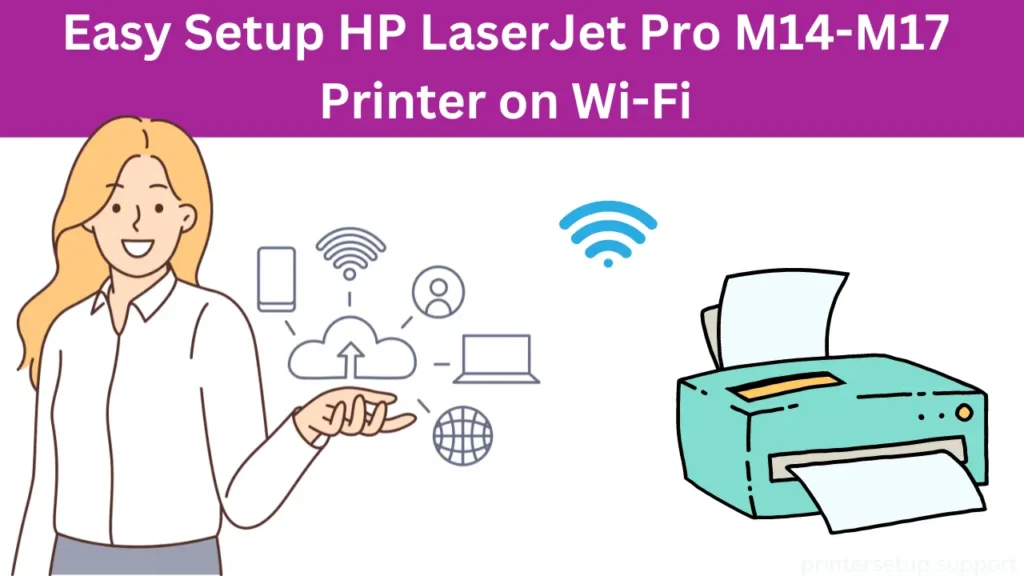 Connect the HP LaserJet Pro M14-M17 printer to the wireless network